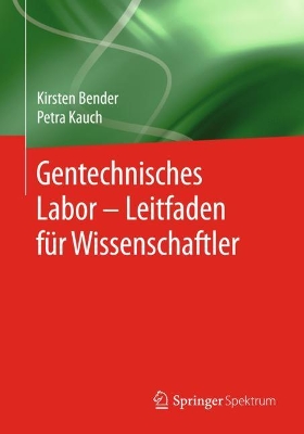 Cover of Gentechnisches Labor – Leitfaden für Wissenschaftler