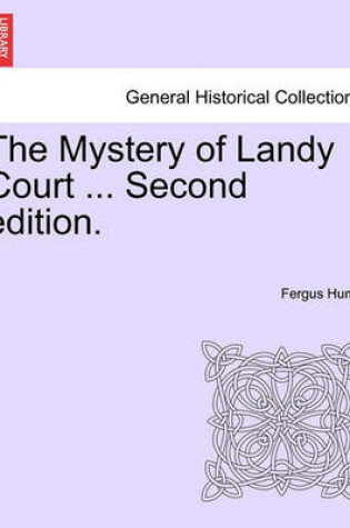 Cover of The Mystery of Landy Court ... Second Edition.