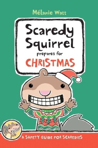Cover of Scaredy Squirrel Prepares For Christmas: A Safety Guide For For Scaredies
