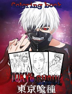 Book cover for Tokyo Ghoul Coloring Book