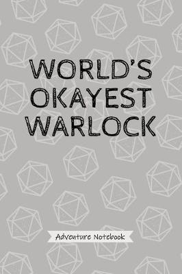 Book cover for World's Okayest Warlock - Adventure Notebook