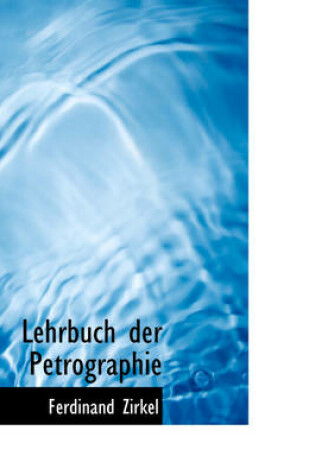 Cover of Lehrbuch Der Petrographie, Zweiter Band