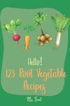 Book cover for Hello! 123 Root Vegetable Recipes