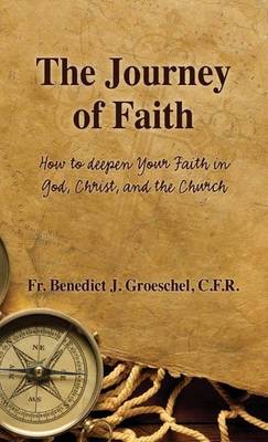 Book cover for Journey of Faith, The: How to Deepen Your Faith in God, Christ, and the Church