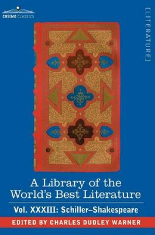 Cover of A Library of the World's Best Literature - Ancient and Modern - Vol.XXXIII (Forty-Five Volumes); Schiller-Shakespeare