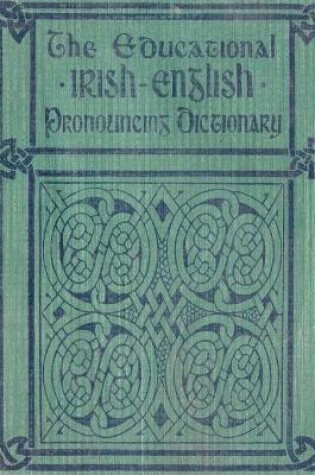 Cover of The Educational Irish-English Pronouncing Dictionary