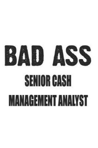 Cover of Bad Ass Senior Cash Management Analyst