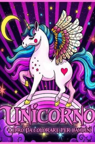 Cover of Unicorno Libro Da Colorare