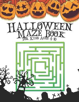 Book cover for Halloween Maze Book For Kids Ages 4-10