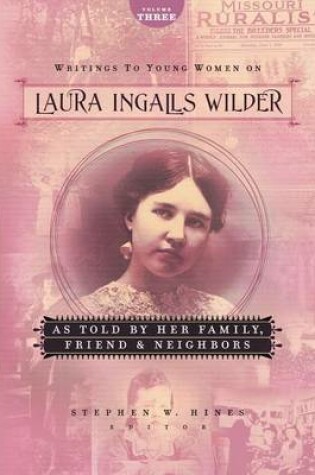 Cover of Writings to Young Women on Laura Ingalls Wilder as Told by Her Family, Friends, and Neighbors