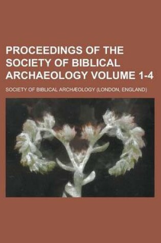 Cover of Proceedings of the Society of Biblical Archaeology Volume 1-4