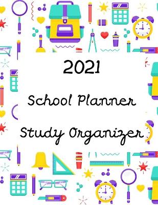 Book cover for Study Organizer 2021 - School Planner