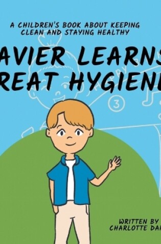Cover of Xavier Learns Great Hygiene
