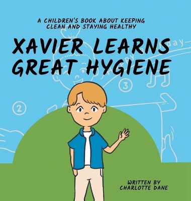 Book cover for Xavier Learns Great Hygiene