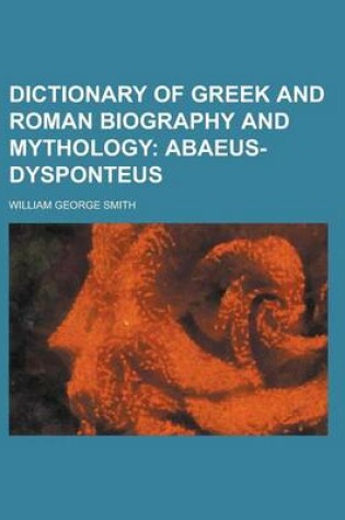 Cover of Dictionary of Greek and Roman Biography and Mythology