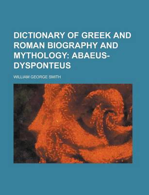 Book cover for Dictionary of Greek and Roman Biography and Mythology