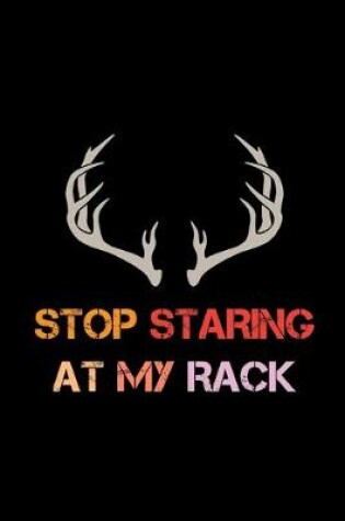 Cover of Stop Staring At My Rack