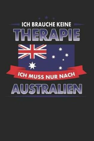 Cover of Ich Brauche Keine Therapie Ich Muss Nur Nach Australien
