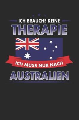 Book cover for Ich Brauche Keine Therapie Ich Muss Nur Nach Australien