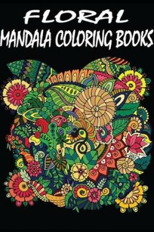 Cover of Floral Mandala Coloring Books