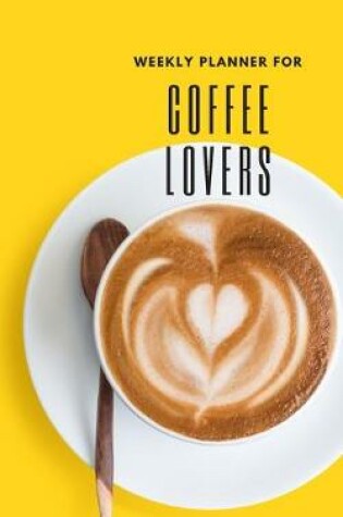 Cover of Weekly Planner for Coffee Lovers