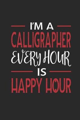 Book cover for I'm a Calligrapher Every Hour Is Happy Hour