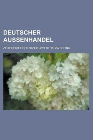 Cover of Deutscher Aussenhandel; Zeitschrift Des Handelsvertragsvereins