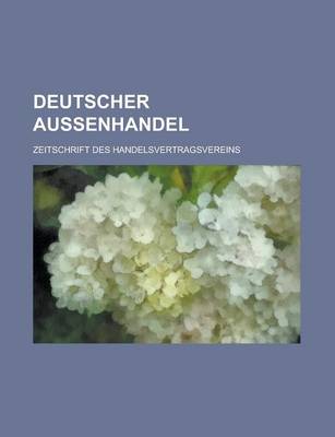 Book cover for Deutscher Aussenhandel; Zeitschrift Des Handelsvertragsvereins