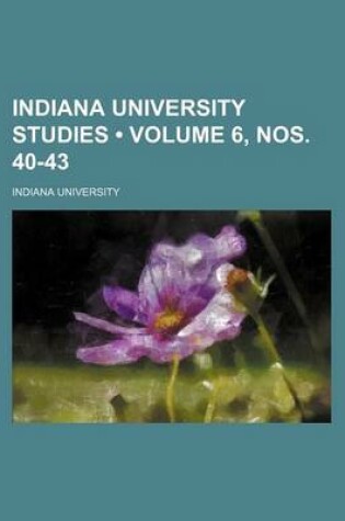 Cover of Indiana University Studies (Volume 6, Nos. 40-43)