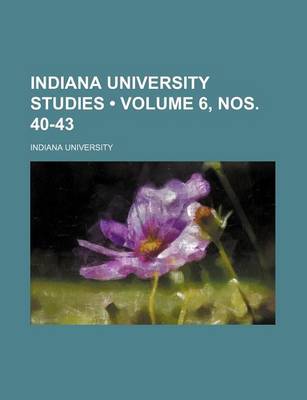 Book cover for Indiana University Studies (Volume 6, Nos. 40-43)