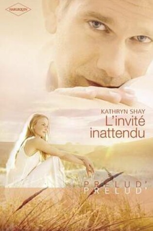 Cover of L'Invite Inattendu (Harlequin Prelud')