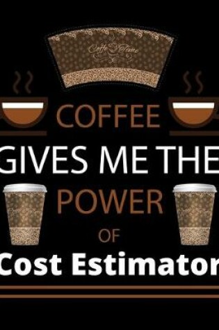 Cover of COFFEE gives me the power of Cost Estimator