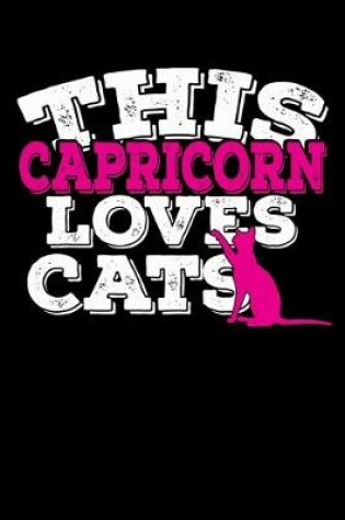 Cover of This Capricorn Loves Cats Notebook