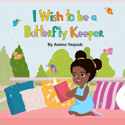Book cover for I Wish to be a Butterfly Keeper