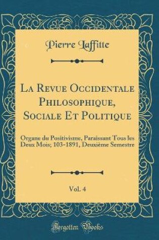 Cover of La Revue Occidentale Philosophique, Sociale Et Politique, Vol. 4