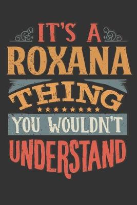 Book cover for Its A Roxana Thing You Wouldnt Understand