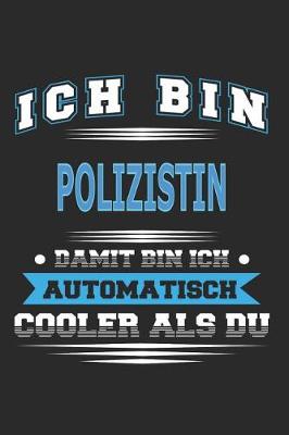 Book cover for Ich bin Polizistin Damit bin ich automatisch cooler als du