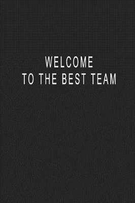 Book cover for Welcome To The Best Team