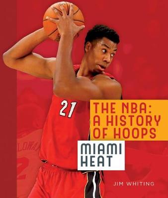 Book cover for The Nba: A History of Hoops: Miami Heat