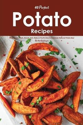 Book cover for 40 Perfect Potato Recipes