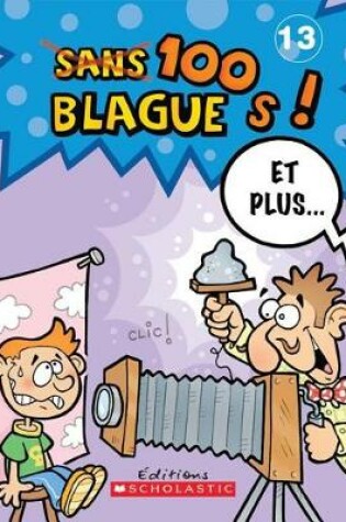 Cover of 100 Blagues! Et Plus... N? 13