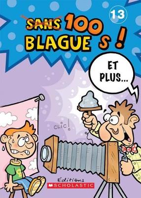 Cover of 100 Blagues! Et Plus... N? 13