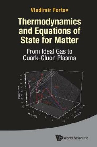 Cover of Thermodynamics And Equations Of State For Matter: From Ideal Gas To Quark-gluon Plasma