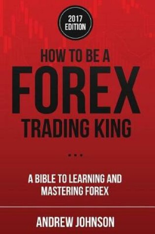 Cover of How To Be A Forex Trading King