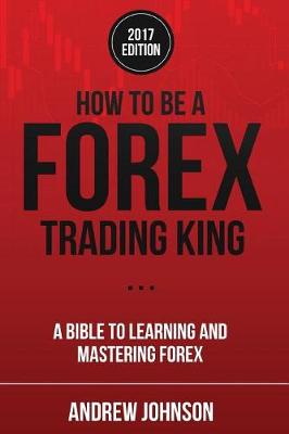 Cover of How To Be A Forex Trading King