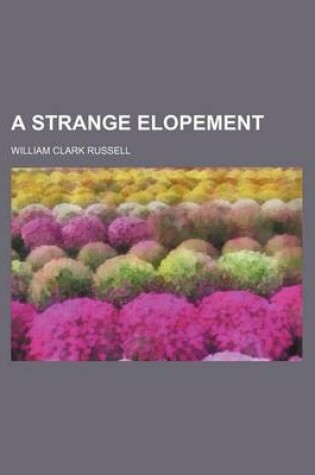 Cover of A Strange Elopement