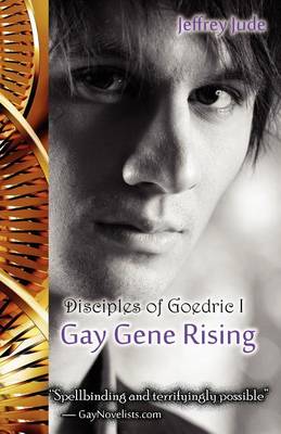 Book cover for Gay Gene Rising, the Disciples of Goedric I