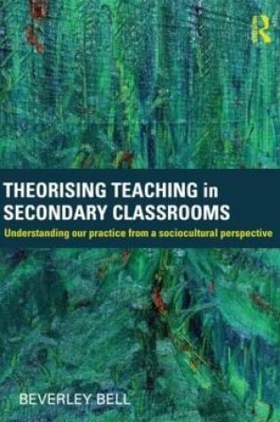 Cover of Theorising Teaching in Secondary Classrooms