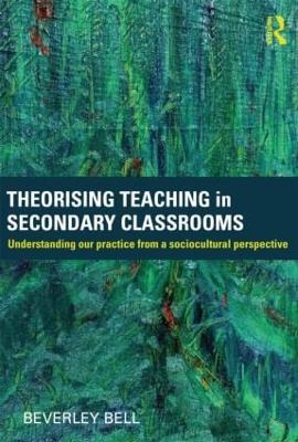 Book cover for Theorising Teaching in Secondary Classrooms