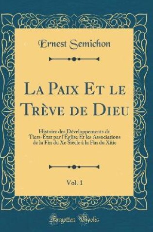 Cover of La Paix Et Le Trève de Dieu, Vol. 1